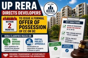 UP RERA New Possession Rules: Offer Within 2 Months of CC or OC